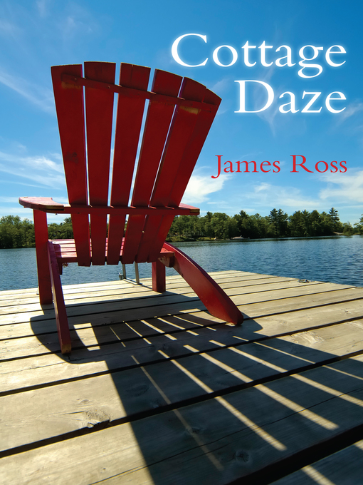 Title details for Cottage Daze by James Ross - Available
